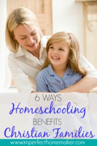 6 Ways Homescholing Benefits Christian Families