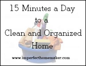 15 Minutes a Day to a Clean and Organized Home