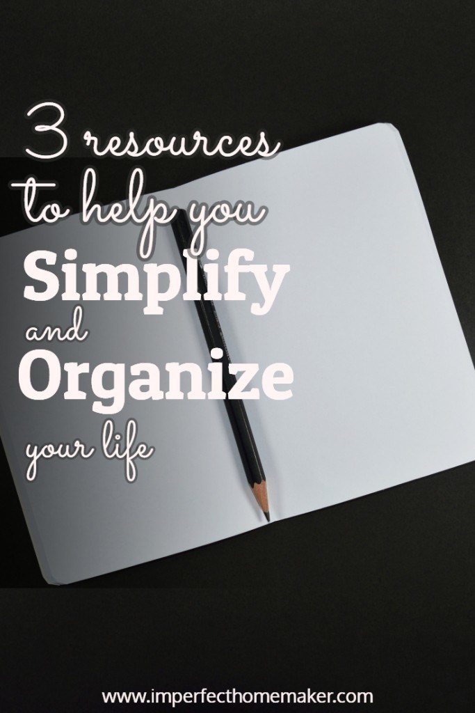 Resources and Ideas for Simplifying and Organizing Your Life