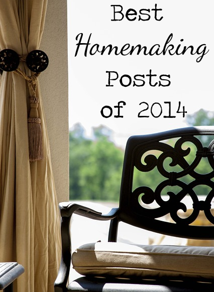 Best Homemaking Posts of 2014 - lots of good inspiration here